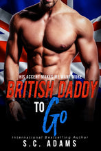 Load image into Gallery viewer, British Daddy To Go