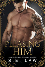 Load image into Gallery viewer, Pleasing Him