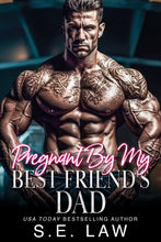 Load image into Gallery viewer, Pregnant By My Best Friend's Dad