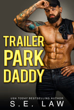 Load image into Gallery viewer, Trailer Park Daddy