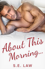 Load image into Gallery viewer, About This Morning