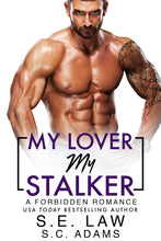 Load image into Gallery viewer, My Lover, My Stalker