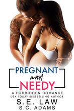 Load image into Gallery viewer, Pregnant and Needy
