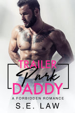 Load image into Gallery viewer, Trailer Park Daddy