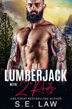 Load image into Gallery viewer, The Lumberjack with 2 Rods:  An Age Gap Secret Anatomy Romance
