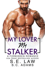 Load image into Gallery viewer, My Lover, My Stalker
