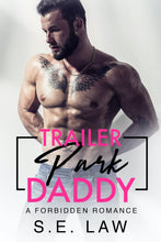 Load image into Gallery viewer, Trailer Park Daddy
